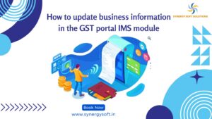 How to update business information in the GST portal IMS module