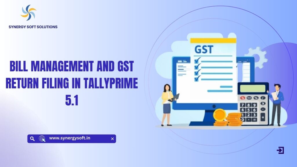 Bill Management and GST Return Filing in TallyPrime 5.1