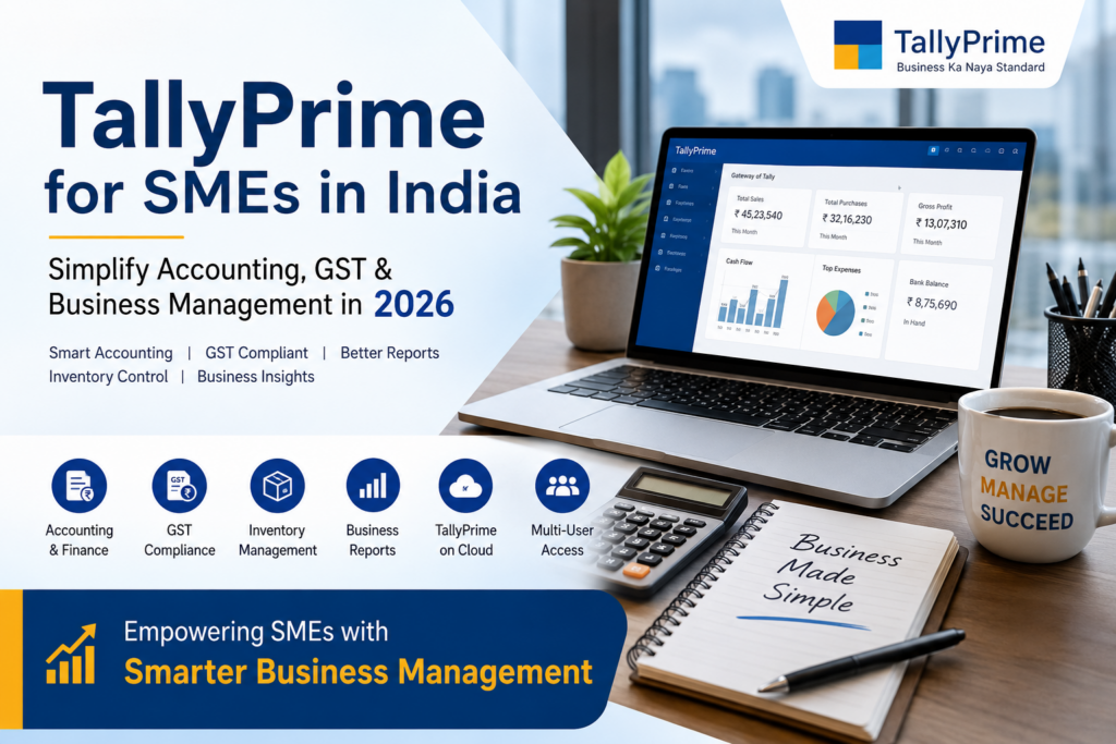 TallyPrime for SMEs in India: Accounting & GST Guide 2026